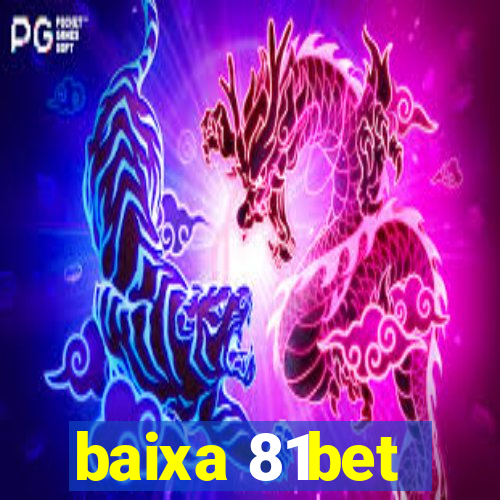 baixa 81bet